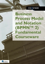 Business Process Model and Notation based on BPMN? 2 Fundamental Courseware -  Rob Vens