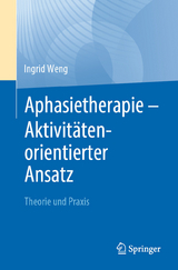 Aphasietherapie - Aktivitätenorientierter Ansatz - Ingrid Weng