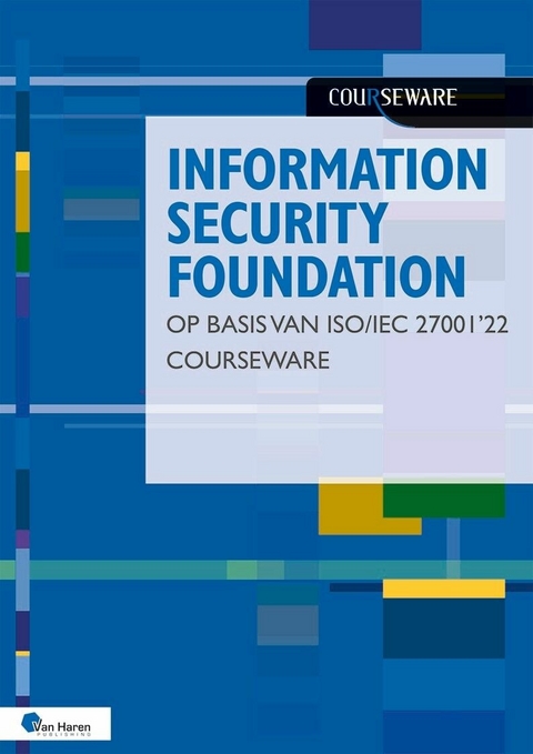 Information Security Foundation op basis van ISOIEC 27001'22 Courseware -  Hans Baars,  Jule Hintzbergen,  Kees Hintzbergen