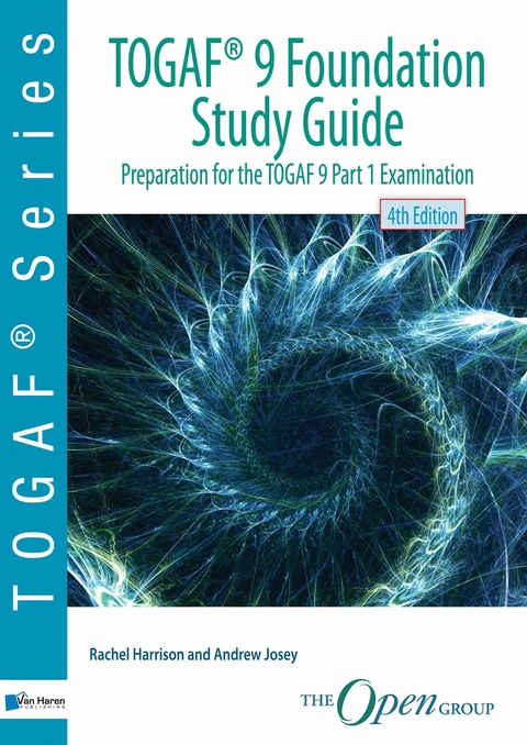 TOGAF® 9 Foundation Study Guide - 4th Edition -  Andrew Josey,  Rachel Harrison