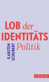 Lob der Identitätspolitik - Karsten Schubert