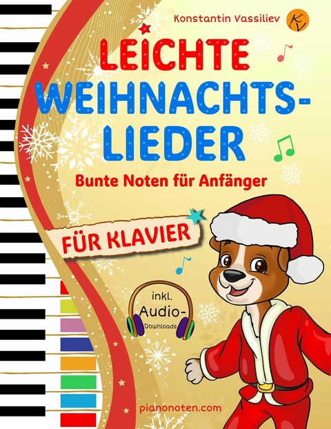 Leichte Weihnachtslieder für Klavier – Bunte Noten für Anfänger - Konstantin Vassiliev