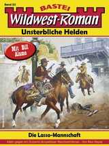 Wildwest-Roman – Unsterbliche Helden 53 - Rex Hayes