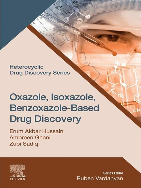 Oxazole, Isoxazole, Benzoxazole-Based Drug Discovery -  Ambreen Ghani,  Erum Akbar Hussain,  Zubi Sadiq