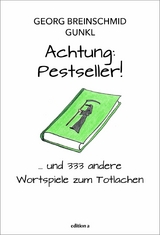 Achtung: Pestseller! - Georg Breinschmid,  Gunkl