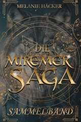 Die Miremer Saga: Sammelband - Melanie Häcker