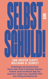 Selbst schuld! - Wolfgang M. Schmitt, Ann-Kristin Tlusty