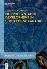 Morphosyntactic Development in Child Emirati Arabic -  Dimitrios Ntelitheos