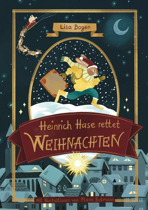 Heinrich Hase rettet Weihnachten - Lisa Bogen