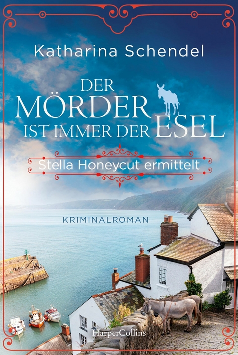 Der Mörder ist immer der Esel. Stella Honeycut ermittelt -  Katharina Schendel