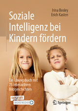 Soziale Intelligenz bei Kindern fördern -  Irina Bosley,  Erich Kasten