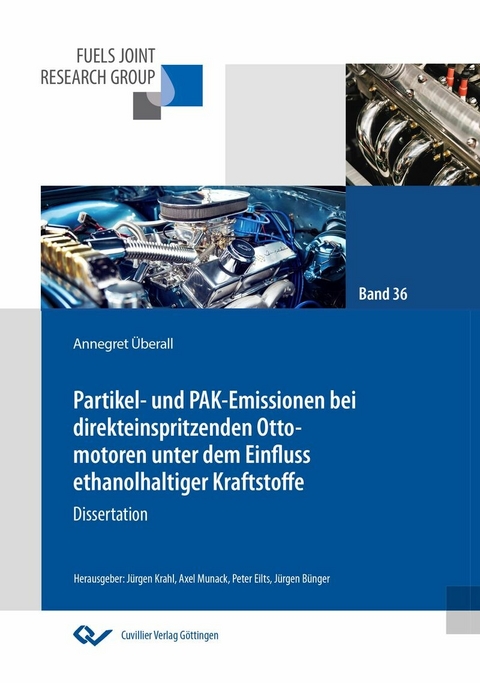 Partikel- und PAK-Emissionen bei direkteinspritzenden Ottomotoren unter dem Einfluss ethanolhaltiger Kraftstoffe -  Annegret Überall