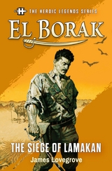 Heroic Legends Series - El Borak: The Siege of Lamakan -  James Lovegrove