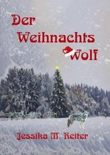 Der Weihnachtswolf - Jessika M. Reiter