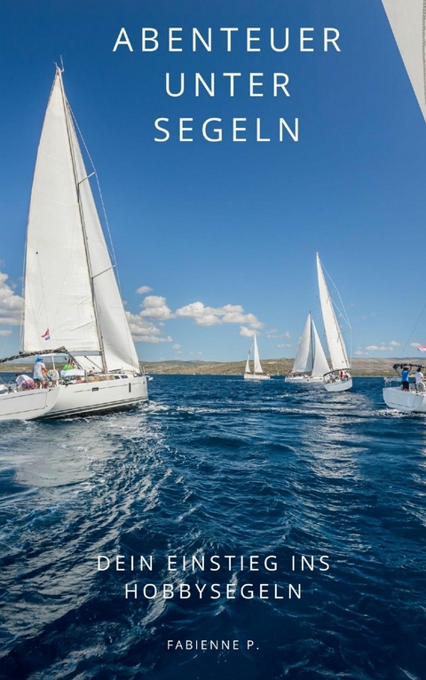 Abenteuer unter Segeln - Fabienne P.