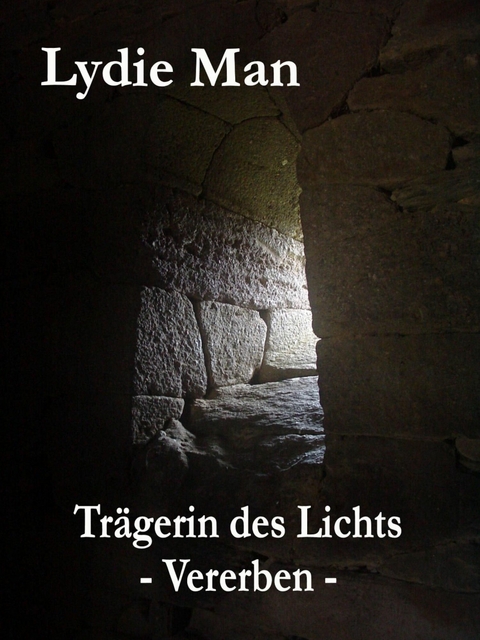 Trägerin des Lichts - Vererben -  Lydie Man