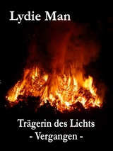 Trägerin des Lichts - Vergangen -  Lydie Man