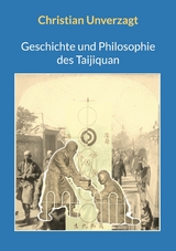 Geschichte und Philosophie des Taijiquan -  Christian Unverzagt