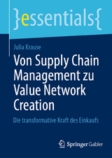 Von Supply Chain Management zu Value Network Creation - Julia Krause