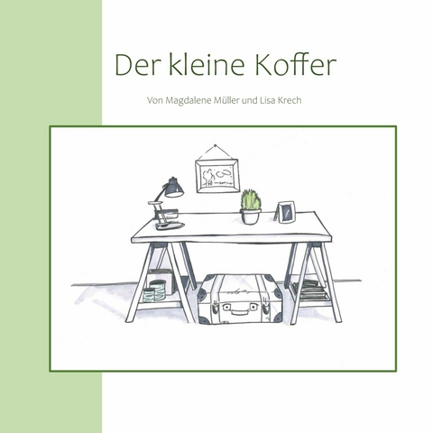 Der kleine Koffer - Magdalene Müller, Lisa Krech