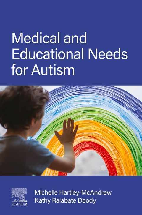 Medical and Educational Needs for Autism -  Kathy Ralabate Doody,  Michelle Hartley-McAndrew