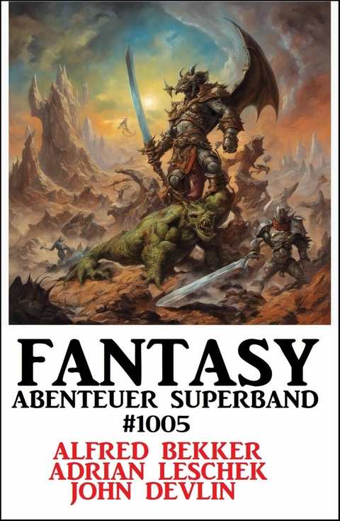 Fantasy Abenteuer Superband 1005 -  Alfred Bekker,  Adrian Leschek,  John Devlin