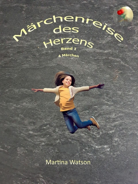 Märchenreise des Herzens -  Martina Watson