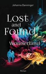 Lost and Found in Wonderland - Johanna Danninger