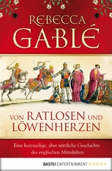 Von Ratlosen und Löwenherzen -  Rebecca Gablé