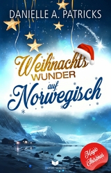 Weihnachtswunder auf Norwegisch -  Danielle A. Patricks