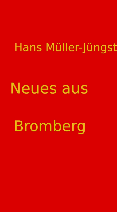 Neues aus Bromberg - Hans Müller-Jüngst