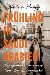 Frühling in Saudi-Arabien - Nadine Pungs