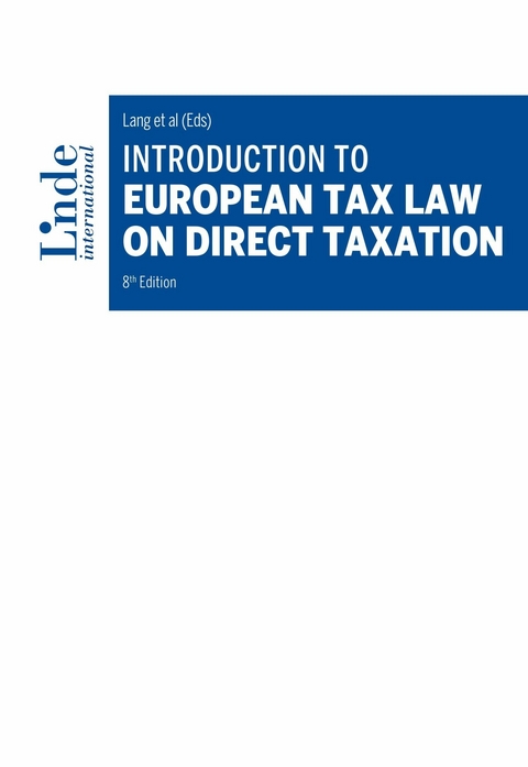 Introduction to European Tax Law on Direct Taxation -  Lukasz Adamczyk,  Valentin Bendlinger,  Kristof Boel,  Matthias Hofstätter,  Daniela Hohenwarter-Mayr,  D