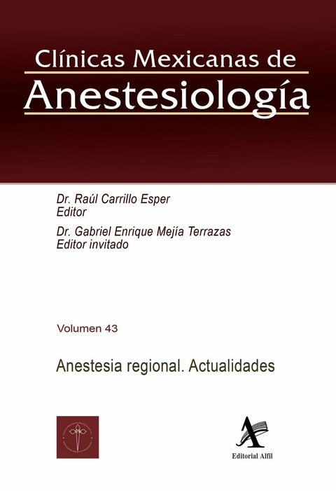 Anestesia regional. Actualidades - Raúl Carrillo Esper, Gabriel Enrique Mejía Terrazas