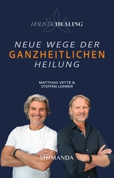 Holistic Healing - Matthias Vette, Steffen Lohrer