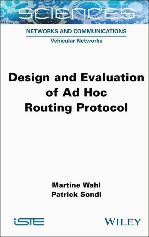 Design and Evaluation of Ad Hoc Routing Protocol -  Patrick Sondi,  Martine Wahl