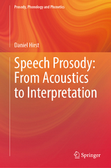 Speech Prosody: From Acoustics to Interpretation - Daniel Hirst