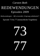 Redewendungen: Episoden 2009 – Episode 73 bis 77 (menschliche Tragödien) - Carsten Both