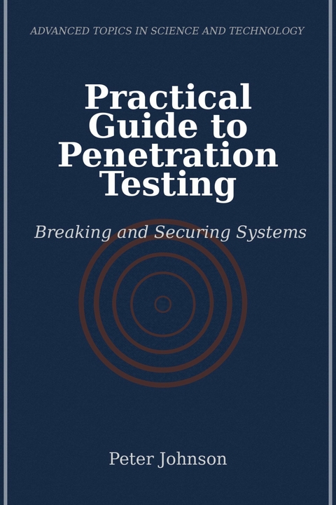 Practical Guide to Penetration Testing -  Peter Johnson