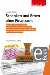 Schenken und Erben ohne Finanzamt - Irmelind R. Koch