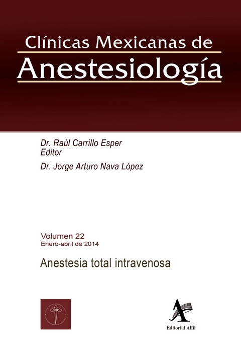 Anestesia total intravenosa -  Raúl Carrillo Esper,  Jorge Arturo Nava López