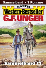 G. F. Unger Western-Bestseller Sammelband 72 - G. F. Unger