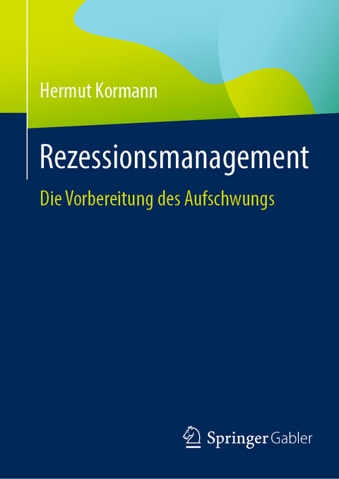 Rezessionsmanagement - Hermut Kormann