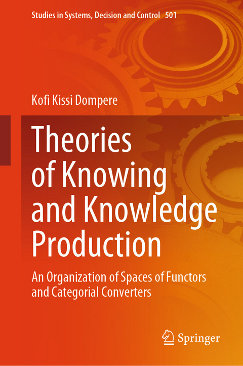 Theories of Knowing and Knowledge Production -  Kofi Kissi Dompere