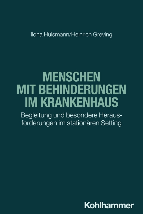 Menschen mit Behinderungen im Krankenhaus - Ilona Hülsmann, Heinrich Greving