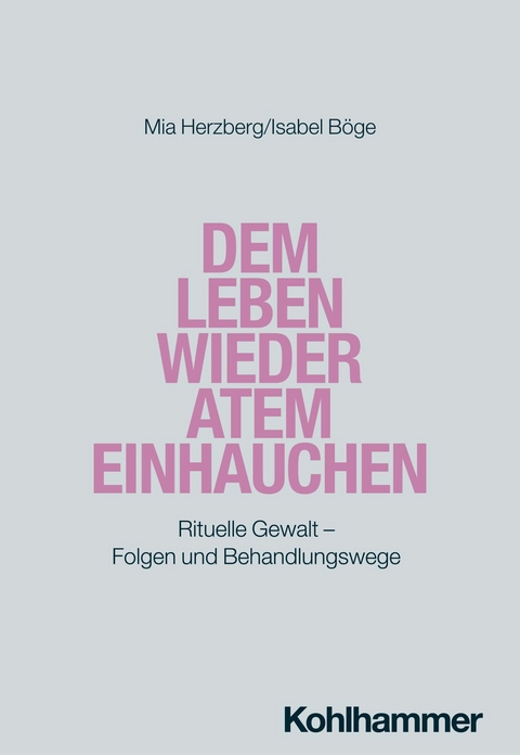 Dem Leben wieder Atem einhauchen - Mia Herzberg, Isabel Böge