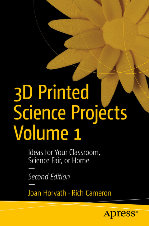 3D Printed Science Projects Volume 1 - Joan Horvath, Rich Cameron