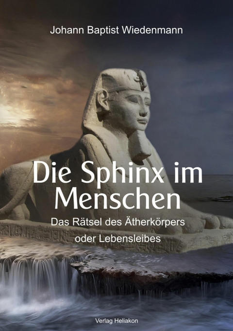 Die Sphinx im Menschen - Johann Baptist Wiedenmann