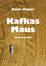 Kafkas Maus - Anke Hüper