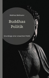 Buddhas Politik - Mathias Bellmann